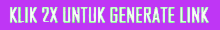 CLICK 2X FOR GENERATE LINK